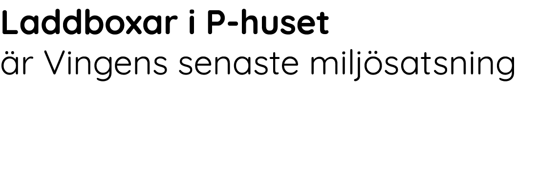 Laddboxar i P-huset  r Vingens senaste milj satsning 