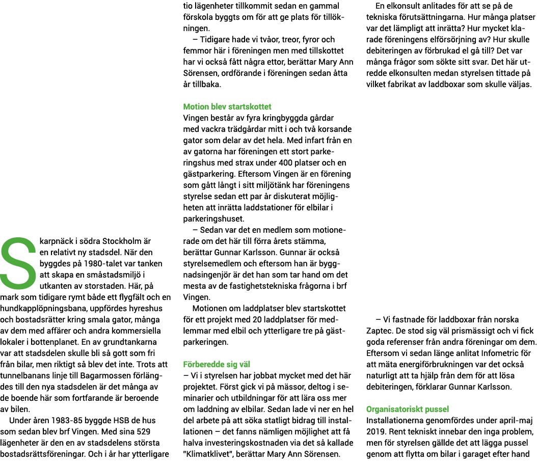 Skarpn ck i s dra Stockholm  r en relativt ny stadsdel  N r den byggdes p  1980-talet var tanken att skapa en sm stad   