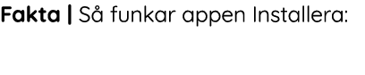 Fakta   S  funkar appen Installera: