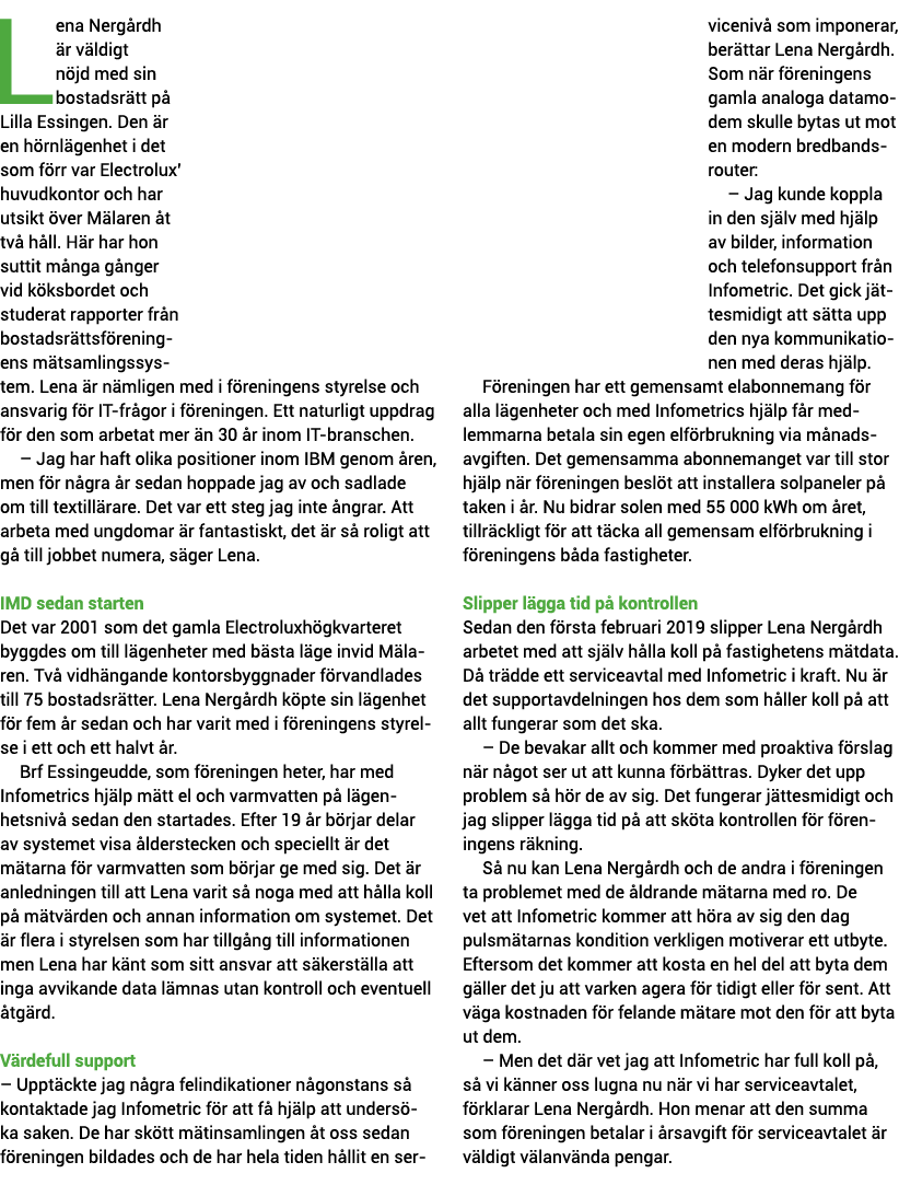 Lena Nerg rdh  r v ldigt n jd med sin bostadsr tt p  Lilla Essingen  Den  r en h rnl genhet i det som f rr var Electr   