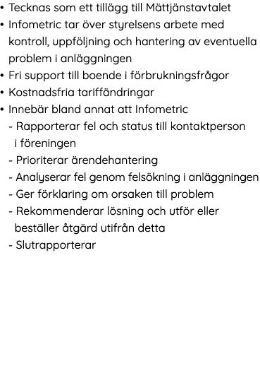   Tecknas som ett till gg till M ttj nstavtalet   Infometric tar  ver styrelsens arbete med  kontroll, uppf ljning oc   