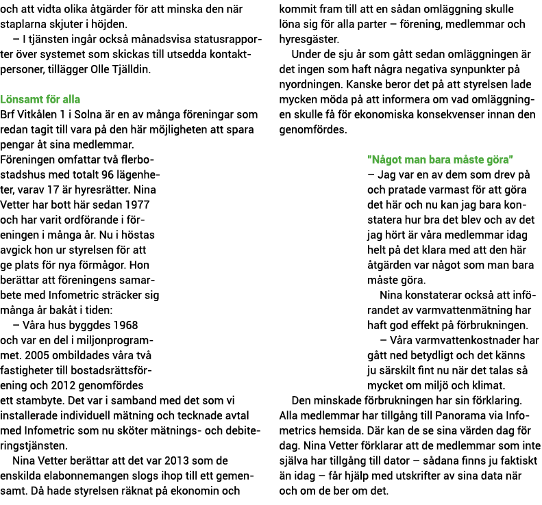 och att vidta olika  tg rder f r att minska den n r staplarna skjuter i h jden    I tj nsten ing r ocks  m nadsvisa s   