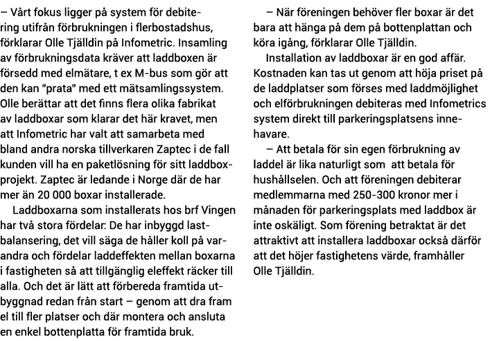   V rt fokus ligger p  system f r debitering utifr n f rbrukningen i flerbostadshus, f rklarar Olle Tj lldin p  Infom   